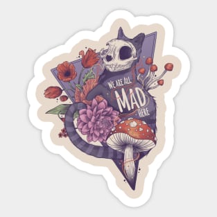 We are all mad here Sticker